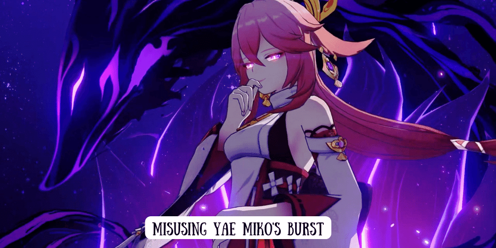 Misusing Yae Miko's Burst